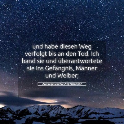 Picture 05 - Apostelgeschichte 22:4 LUTH1912 - und habe diesen Weg verfolgt bis an den Tod. Ich - Bible Verse Picture