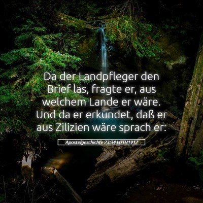 Picture 05 - Apostelgeschichte 23:34 LUTH1912 - Da der Landpfleger den Brief las, fragte er, aus - Bible Verse Picture