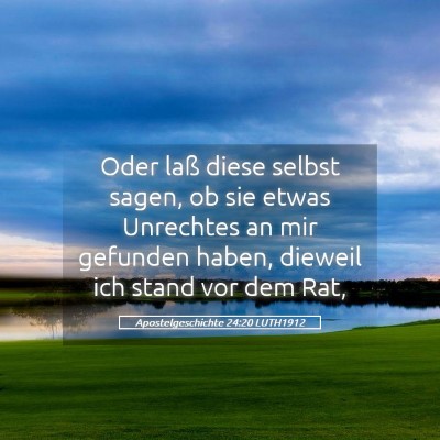 Picture 05 - Apostelgeschichte 24:20 LUTH1912 - Oder laß diese selbst sagen, ob sie etwas - Bible Verse Picture