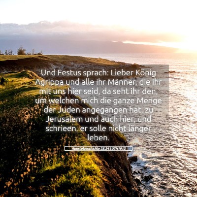 Picture 05 - Apostelgeschichte 25:24 LUTH1912 - Und Festus sprach: Lieber König Agrippa und alle - Bible Verse Picture