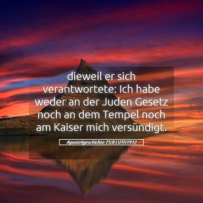 Picture 05 - Apostelgeschichte 25:8 LUTH1912 - dieweil er sich verantwortete: Ich habe weder an - Bible Verse Picture