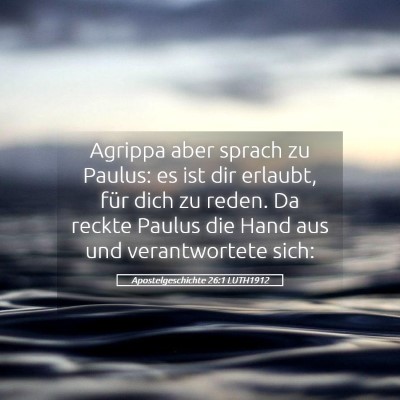 Picture 05 - Apostelgeschichte 26:1 LUTH1912 - Agrippa aber sprach zu Paulus: es ist dir - Bible Verse Picture