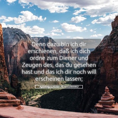 Picture 05 - Apostelgeschichte 26:16 LUTH1912 - Denn dazu bin ich dir erschienen, daß ich dich - Bible Verse Picture