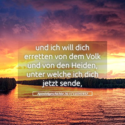 Picture 05 - Apostelgeschichte 26:17 LUTH1912 - und ich will dich erretten von dem Volk und von - Bible Verse Picture