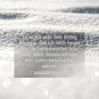 Picture 05 - Apostelgeschichte 26:2 LUTH1912 - Es ist mir sehr lieb, König Agrippa, daß ich - Bible Verse Picture