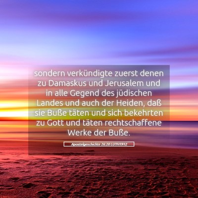 Picture 05 - Apostelgeschichte 26:20 LUTH1912 - sondern verkündigte zuerst denen zu Damaskus und - Bible Verse Picture