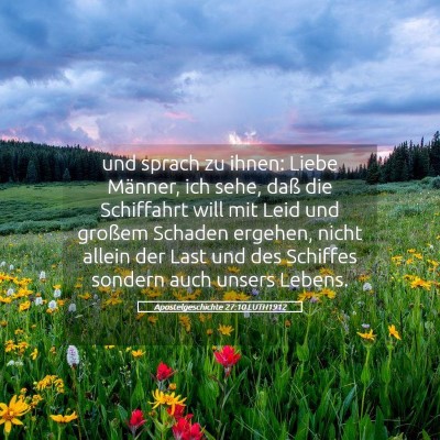 Picture 05 - Apostelgeschichte 27:10 LUTH1912 - und sprach zu ihnen: Liebe Männer, ich sehe, - Bible Verse Picture