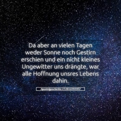 Picture 05 - Apostelgeschichte 27:20 LUTH1912 - Da aber an vielen Tagen weder Sonne noch Gestirn - Bible Verse Picture