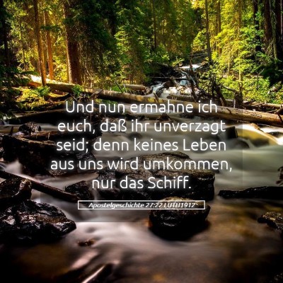 Picture 05 - Apostelgeschichte 27:22 LUTH1912 - Und nun ermahne ich euch, daß ihr unverzagt - Bible Verse Picture