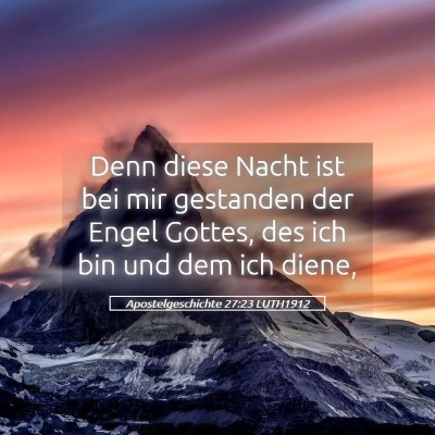 Picture 05 - Apostelgeschichte 27:23 LUTH1912 - Denn diese Nacht ist bei mir gestanden der Engel - Bible Verse Picture