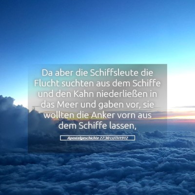Picture 05 - Apostelgeschichte 27:30 LUTH1912 - Da aber die Schiffsleute die Flucht suchten aus - Bible Verse Picture