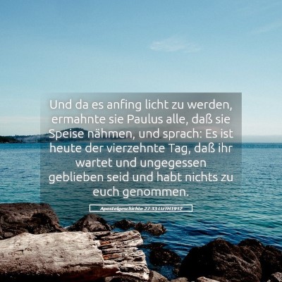 Picture 05 - Apostelgeschichte 27:33 LUTH1912 - Und da es anfing licht zu werden, ermahnte sie - Bible Verse Picture
