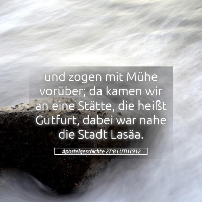 Picture 05 - Apostelgeschichte 27:8 LUTH1912 - und zogen mit Mühe vorüber; da kamen wir an - Bible Verse Picture
