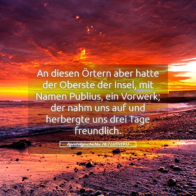 Picture 05 - Apostelgeschichte 28:7 LUTH1912 - An diesen Örtern aber hatte der Oberste der - Bible Verse Picture