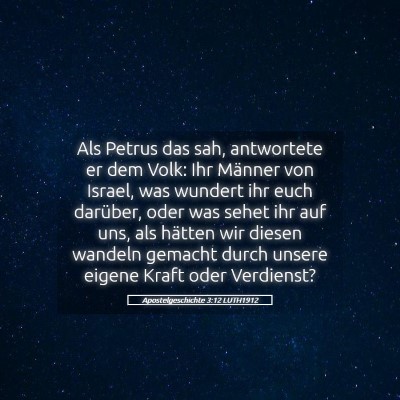 Picture 05 - Apostelgeschichte 3:12 LUTH1912 - Als Petrus das sah, antwortete er dem Volk: Ihr - Bible Verse Picture