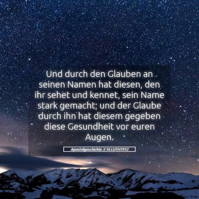 Picture 05 - Apostelgeschichte 3:16 LUTH1912 - Und durch den Glauben an seinen Namen hat diesen, - Bible Verse Picture