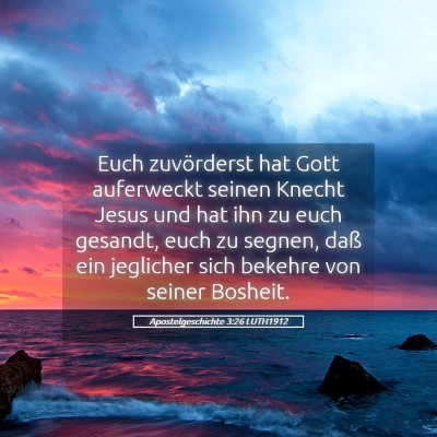 Picture 05 - Apostelgeschichte 3:26 LUTH1912 - Euch zuvörderst hat Gott auferweckt seinen - Bible Verse Picture