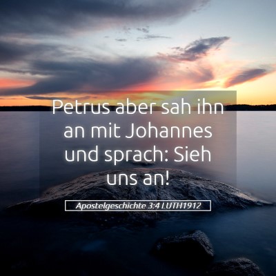 Picture 05 - Apostelgeschichte 3:4 LUTH1912 - Petrus aber sah ihn an mit Johannes und sprach: - Bible Verse Picture