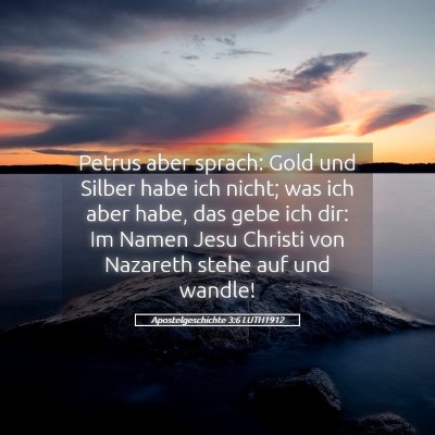 Picture 05 - Apostelgeschichte 3:6 LUTH1912 - Petrus aber sprach: Gold und Silber habe ich - Bible Verse Picture