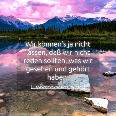 Picture 05 - Apostelgeschichte 4:20 LUTH1912 - Wir können's ja nicht lassen, daß wir nicht - Bible Verse Picture