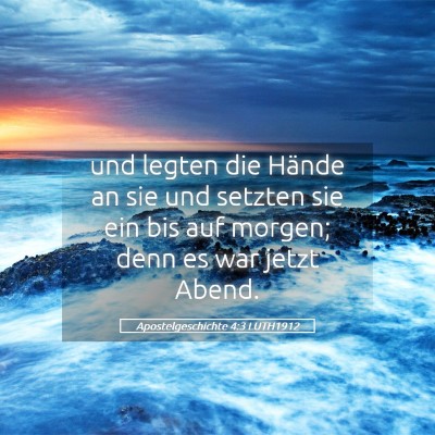 Picture 05 - Apostelgeschichte 4:3 LUTH1912 - und legten die Hände an sie und setzten sie ein - Bible Verse Picture