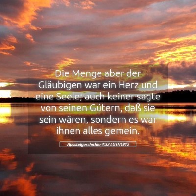 Picture 05 - Apostelgeschichte 4:32 LUTH1912 - Die Menge aber der Gläubigen war ein Herz und - Bible Verse Picture