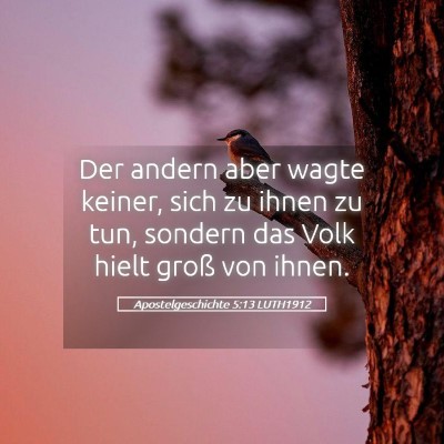Picture 05 - Apostelgeschichte 5:13 LUTH1912 - Der andern aber wagte keiner, sich zu ihnen zu - Bible Verse Picture