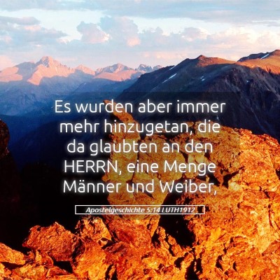 Picture 05 - Apostelgeschichte 5:14 LUTH1912 - Es wurden aber immer mehr hinzugetan, die da - Bible Verse Picture