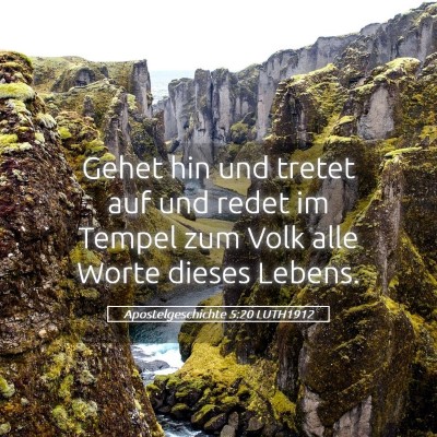 Picture 05 - Apostelgeschichte 5:20 LUTH1912 - Gehet hin und tretet auf und redet im Tempel zum - Bible Verse Picture