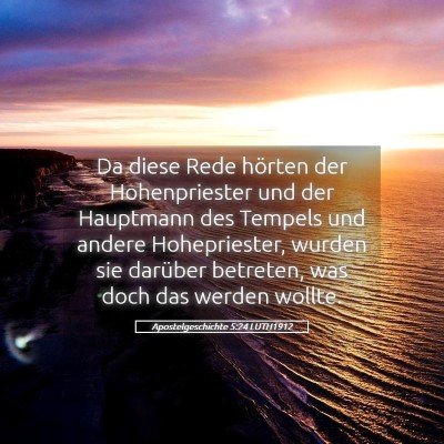 Picture 05 - Apostelgeschichte 5:24 LUTH1912 - Da diese Rede hörten der Hohenpriester und der - Bible Verse Picture