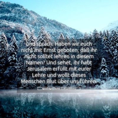 Picture 05 - Apostelgeschichte 5:28 LUTH1912 - und sprach: Haben wir euch nicht mit Ernst - Bible Verse Picture
