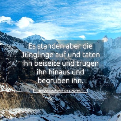 Picture 05 - Apostelgeschichte 5:6 LUTH1912 - Es standen aber die Jünglinge auf und taten ihn - Bible Verse Picture