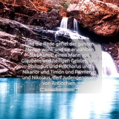 Picture 05 - Apostelgeschichte 6:5 LUTH1912 - Und die Rede gefiel der ganzen Menge wohl; und - Bible Verse Picture