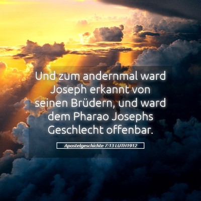 Picture 05 - Apostelgeschichte 7:13 LUTH1912 - Und zum andernmal ward Joseph erkannt von seinen - Bible Verse Picture