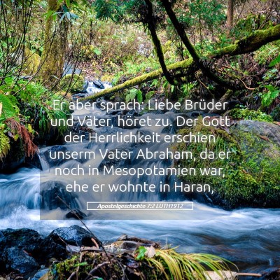 Picture 05 - Apostelgeschichte 7:2 LUTH1912 - Er aber sprach: Liebe Brüder und Väter, höret - Bible Verse Picture