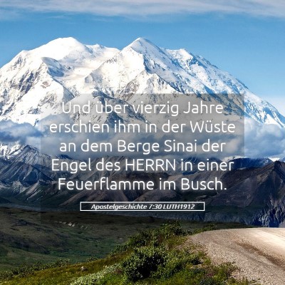 Picture 05 - Apostelgeschichte 7:30 LUTH1912 - Und über vierzig Jahre erschien ihm in der - Bible Verse Picture