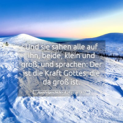 Picture 05 - Apostelgeschichte 8:10 LUTH1912 - Und sie sahen alle auf ihn, beide, klein und - Bible Verse Picture