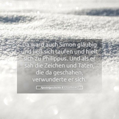 Picture 05 - Apostelgeschichte 8:13 LUTH1912 - Da ward auch Simon gläubig und ließ sich taufen - Bible Verse Picture