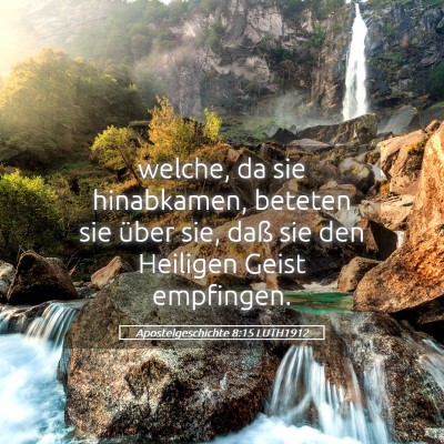 Picture 05 - Apostelgeschichte 8:15 LUTH1912 - welche, da sie hinabkamen, beteten sie über sie, - Bible Verse Picture