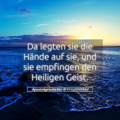 Picture 05 - Apostelgeschichte 8:17 LUTH1912 - Da legten sie die Hände auf sie, und sie - Bible Verse Picture