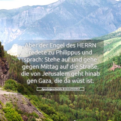 Picture 05 - Apostelgeschichte 8:26 LUTH1912 - Aber der Engel des HERRN redete zu Philippus und - Bible Verse Picture