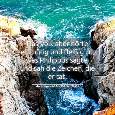 Picture 05 - Apostelgeschichte 8:6 LUTH1912 - Das Volk aber hörte einmütig und fleißig zu, - Bible Verse Picture