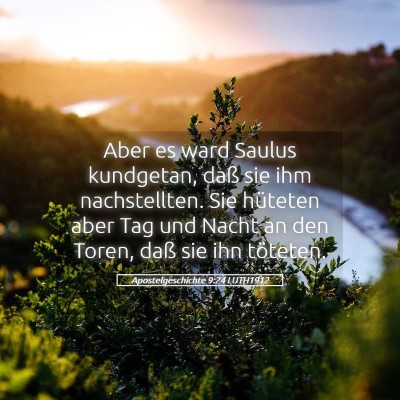 Picture 05 - Apostelgeschichte 9:24 LUTH1912 - Aber es ward Saulus kundgetan, daß sie ihm - Bible Verse Picture