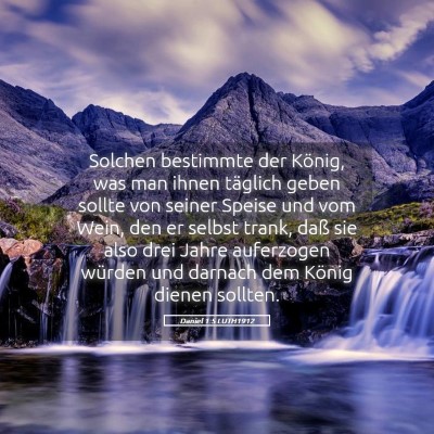 Picture 05 - Daniel 1:5 LUTH1912 - Solchen bestimmte der König, was man ihnen - Bible Verse Picture