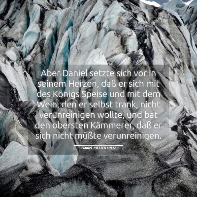 Picture 05 - Daniel 1:8 LUTH1912 - Aber Daniel setzte sich vor in seinem Herzen, - Bible Verse Picture