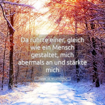 Picture 05 - Daniel 10:18 LUTH1912 - Da rührte einer, gleich wie ein Mensch - Bible Verse Picture