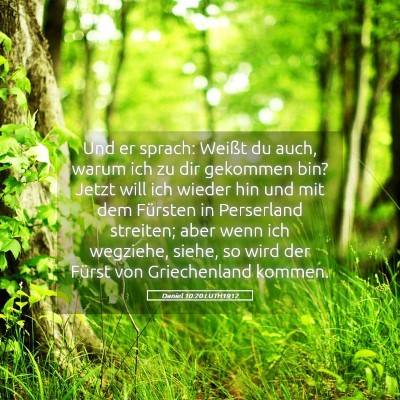 Picture 05 - Daniel 10:20 LUTH1912 - Und er sprach: Weißt du auch, warum ich zu dir - Bible Verse Picture
