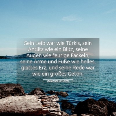 Picture 05 - Daniel 10:6 LUTH1912 - Sein Leib war wie Türkis, sein Antlitz wie ein - Bible Verse Picture