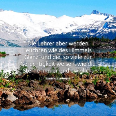 Picture 05 - Daniel 12:3 LUTH1912 - Die Lehrer aber werden leuchten wie des Himmels - Bible Verse Picture
