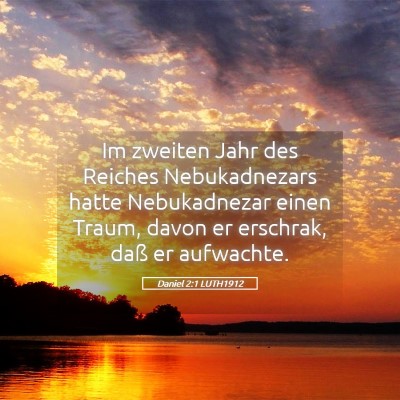 Picture 05 - Daniel 2:1 LUTH1912 - Im zweiten Jahr des Reiches Nebukadnezars hatte - Bible Verse Picture